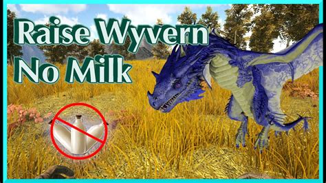 ark raising wyvern|ark raising wyvern without milk.